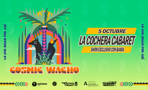 COSMIC WACHO - SHOW EXCLUSIVO CON BANDA