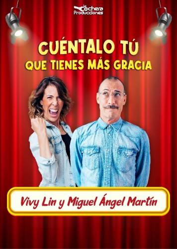 MIGUEL ÁNGEL MARTÍN Y VIVY LIN "CUÉNTALO TÚ QUE TIENE MÁS GRACIA".