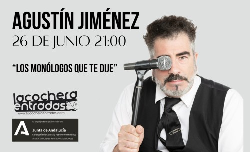 AGUSTÍN JIMÉNEZ "LOS MONÓLOGOS QUE TE DIJE"