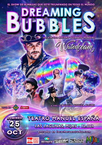 DREAMING BUBBLES, El Espectáculo de Burbujas Mágicas